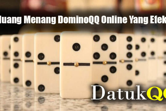 Peluang Menang DominoQQ Online Yang Efektif